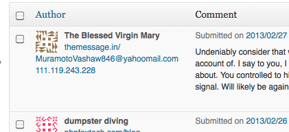 Holy cow! I hit the jackpot of all spammers with this one.